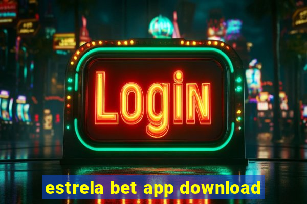 estrela bet app download